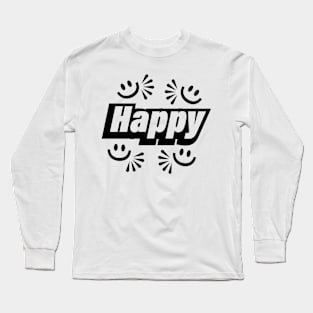 Happy being happy typographic logo design Long Sleeve T-Shirt